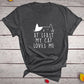 Women's At Least My Cat Loves Me Funny Design Casual T Shirts