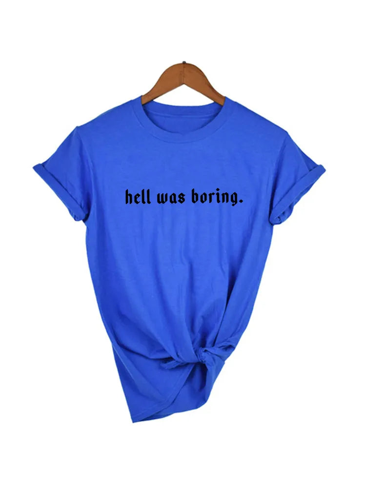 Women's Hell Was Boring Letter Printed T Shirts