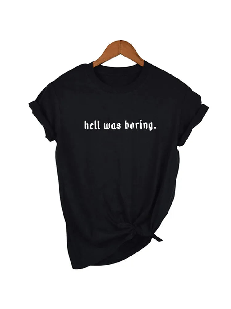 Women's Hell Was Boring Letter Printed T Shirts